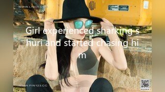 Girl experienced sharking shuri and started chasing him