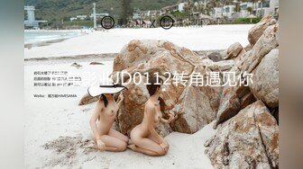 微胖D奶小姑娘給男友認真口換來前門+菊花兩炮美滋滋