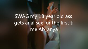 SWAG my 18 year old ass gets anal sex for the first time Ab_anya